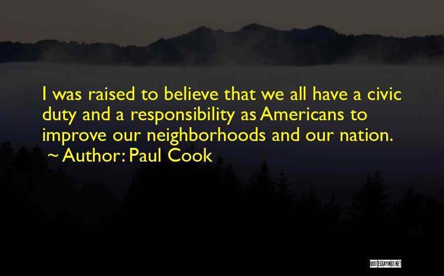 Civic Responsibility Quotes By Paul Cook