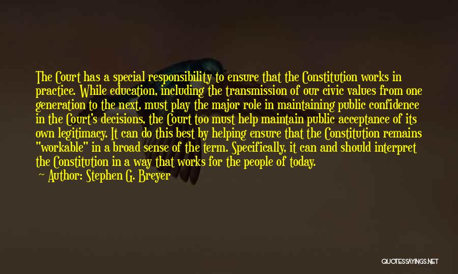 Civic Responsibility Quotes By Stephen G. Breyer