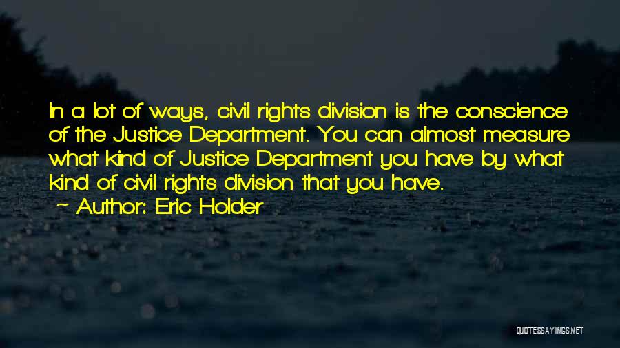 Civil Department Quotes By Eric Holder