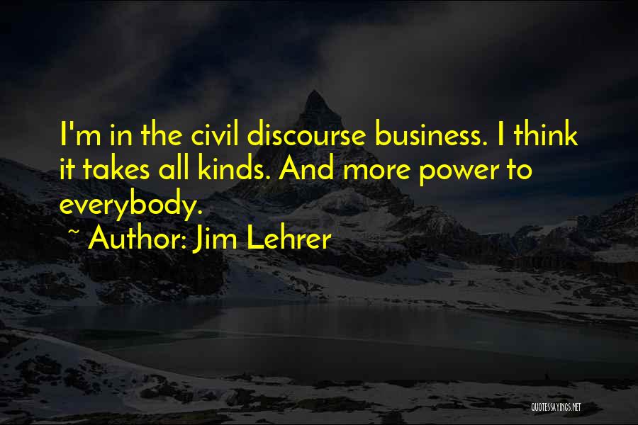 Civil Discourse Quotes By Jim Lehrer