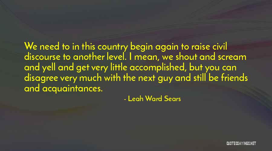 Civil Discourse Quotes By Leah Ward Sears