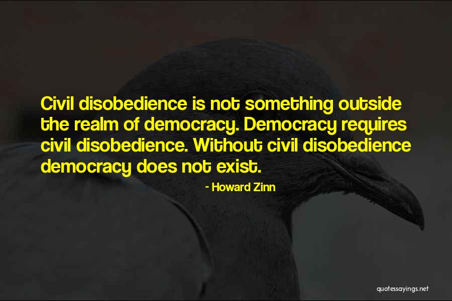 Civil Disobedience Quotes By Howard Zinn Civil Disobedience Quotes By Howard Zinn