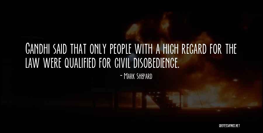 Civil Disobedience Quotes By Mark Shepard Civil Disobedience Quotes By Mark Shepard