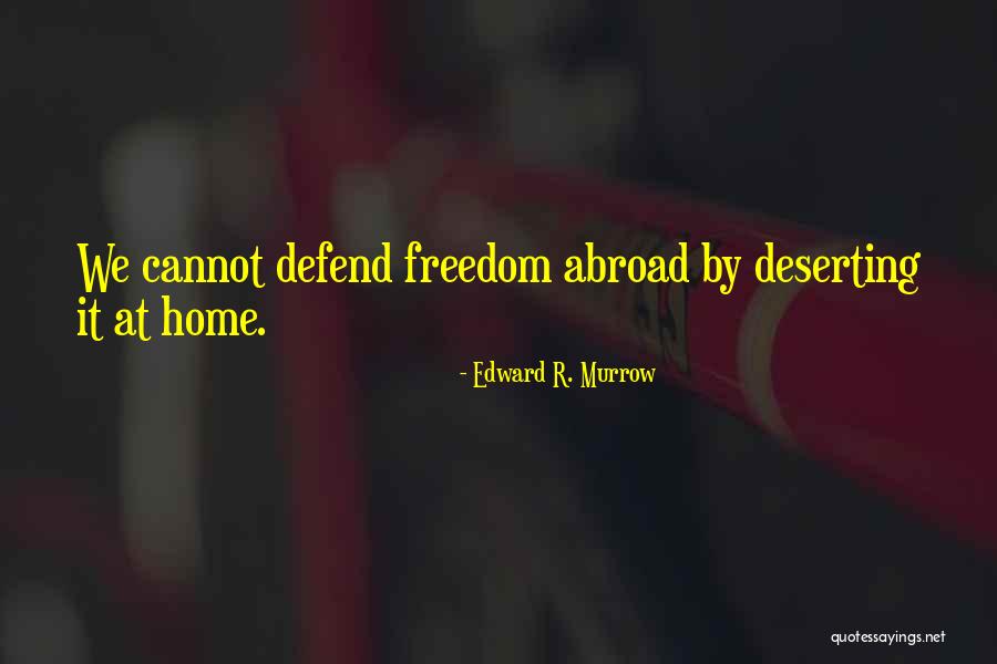 Civil Freedom Quotes By Edward R. Murrow Civil Freedom Quotes By Edward R. Murrow
