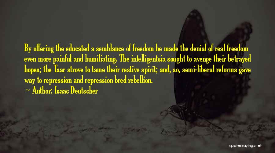 Civil Freedom Quotes By Isaac Deutscher