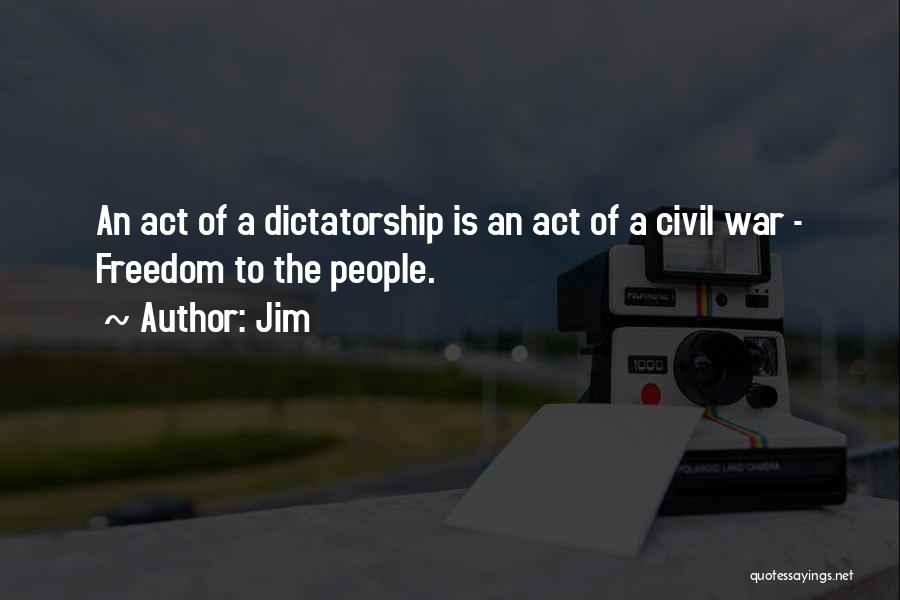 Civil Freedom Quotes By Jim