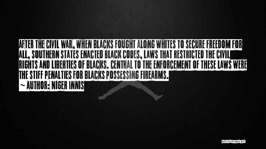 Civil Freedom Quotes By Niger Innis