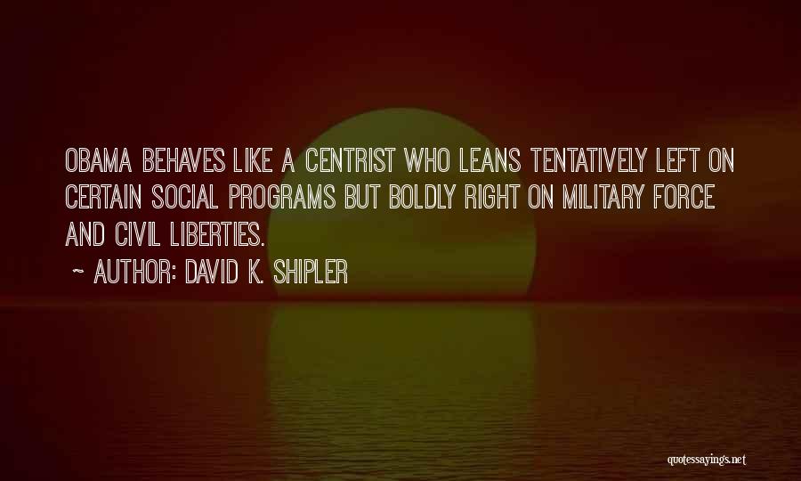 Civil Liberties Quotes By David K. Shipler