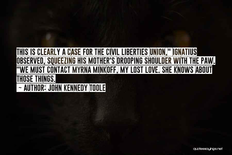 Civil Liberties Quotes By John Kennedy Toole