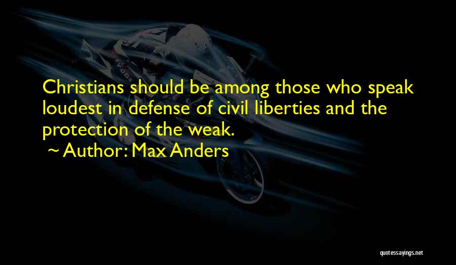 Civil Liberties Quotes By Max Anders