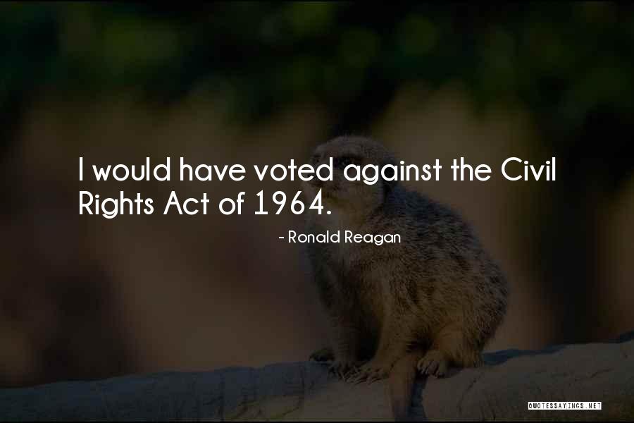Civil Rights 1964 Quotes By Ronald Reagan Civil Rights 1964 Quotes By Ronald Reagan