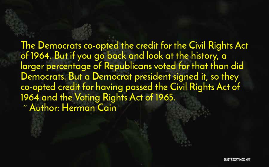 Civil Rights Act Of 1965 Quotes By Herman Cain