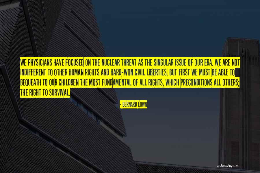 Civil Rights And Civil Liberties Quotes By Bernard Lown Civil Rights And Civil Liberties Quotes By Bernard Lown
