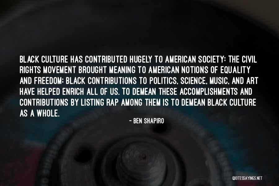 Civil Rights And Equality Quotes By Ben Shapiro