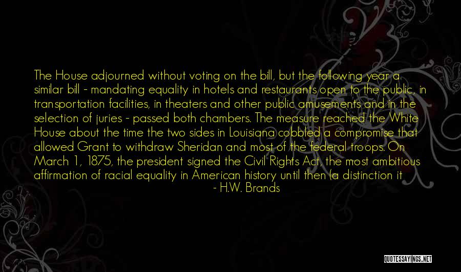 Civil Rights And Equality Quotes By H.W. Brands