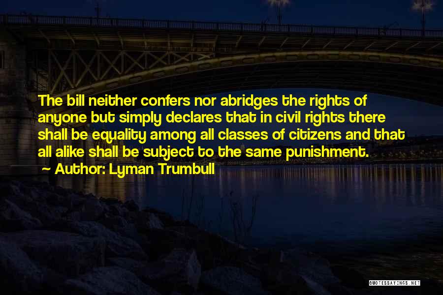 Civil Rights And Equality Quotes By Lyman Trumbull