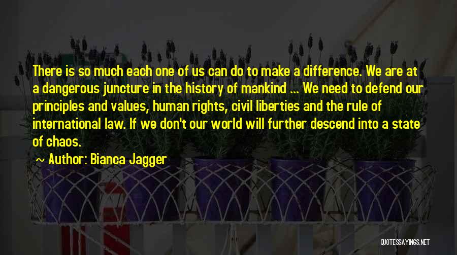 Civil Rights And Liberties Quotes By Bianca Jagger