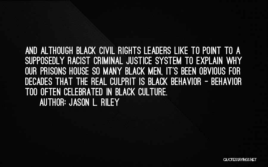 Civil Rights Leaders Quotes By Jason L. Riley