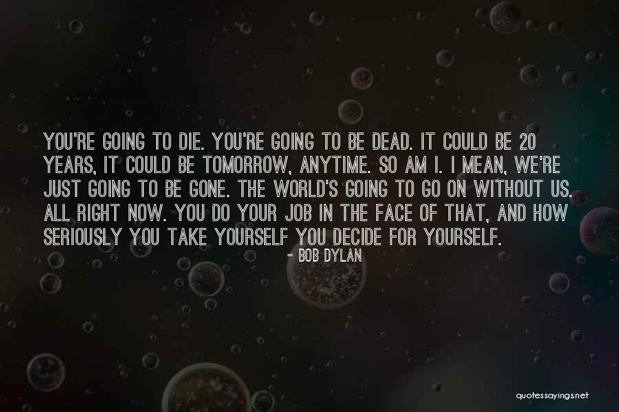 Civil Rights Movement 1950s Quotes By Bob Dylan Civil Rights Movement 1950s Quotes By Bob Dylan