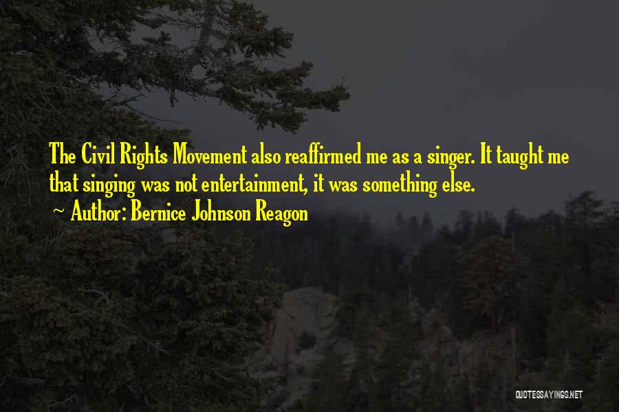 Civil Rights Movement Quotes By Bernice Johnson Reagon