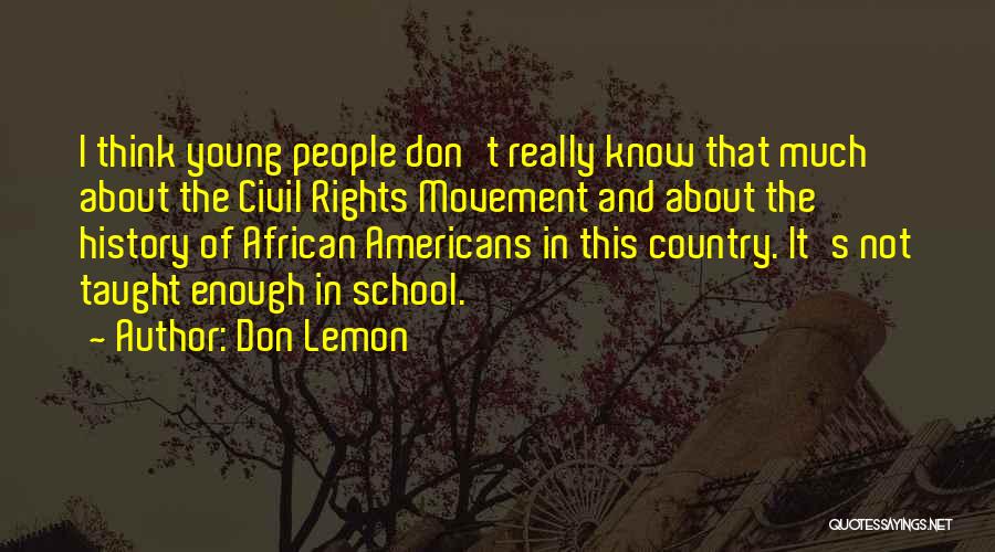 Civil Rights Movement Quotes By Don Lemon