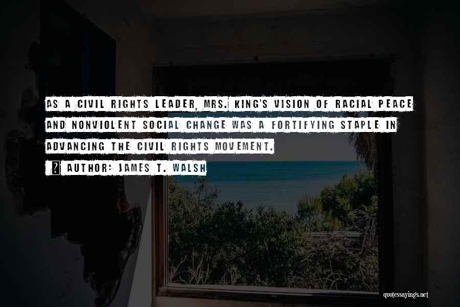 Civil Rights Movement Quotes By James T. Walsh