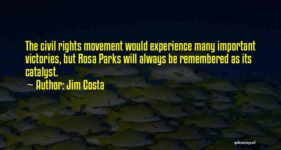 Civil Rights Movement Quotes By Jim Costa