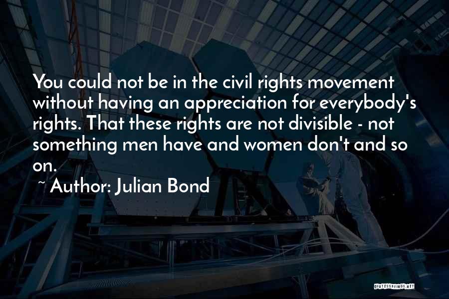 Civil Rights Movement Quotes By Julian Bond