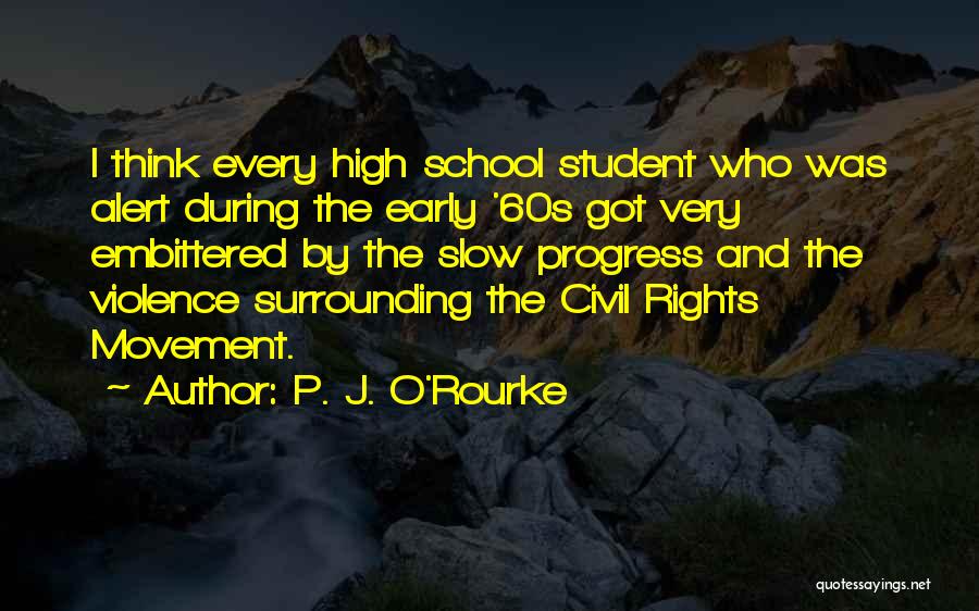 Civil Rights Movement Quotes By P. J. O'Rourke