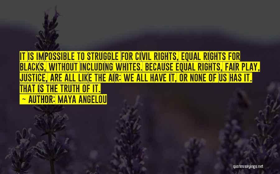 Civil Rights Quotes By Maya Angelou