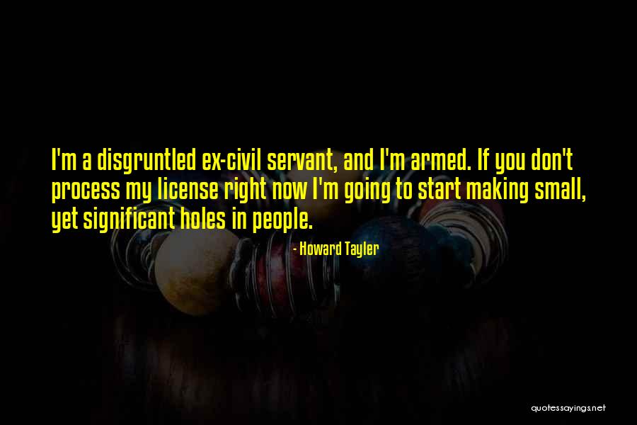 Civil Servant Quotes By Howard Tayler