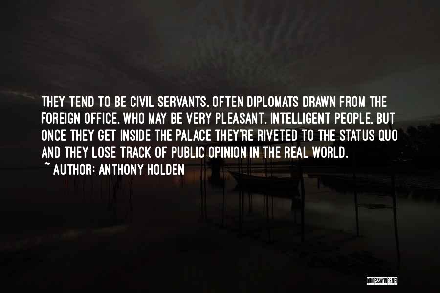 Civil Servants Quotes By Anthony Holden