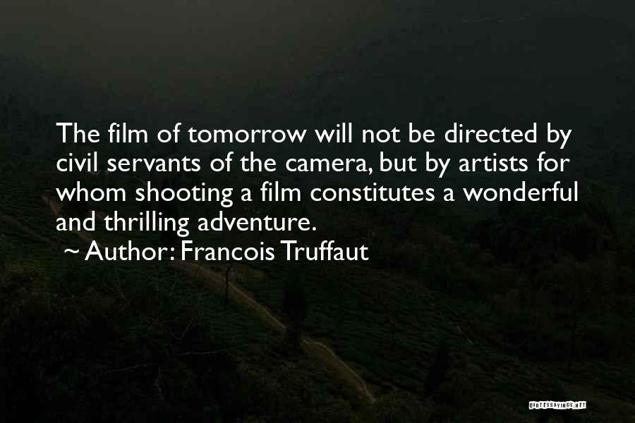 Civil Servants Quotes By Francois Truffaut