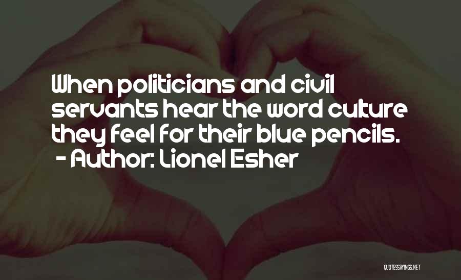 Civil Servants Quotes By Lionel Esher