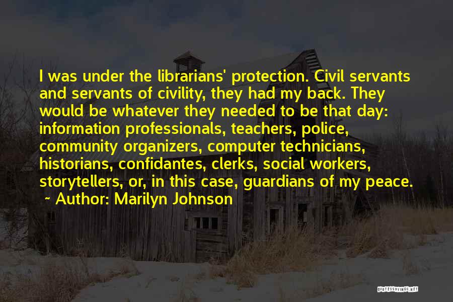 Civil Servants Quotes By Marilyn Johnson