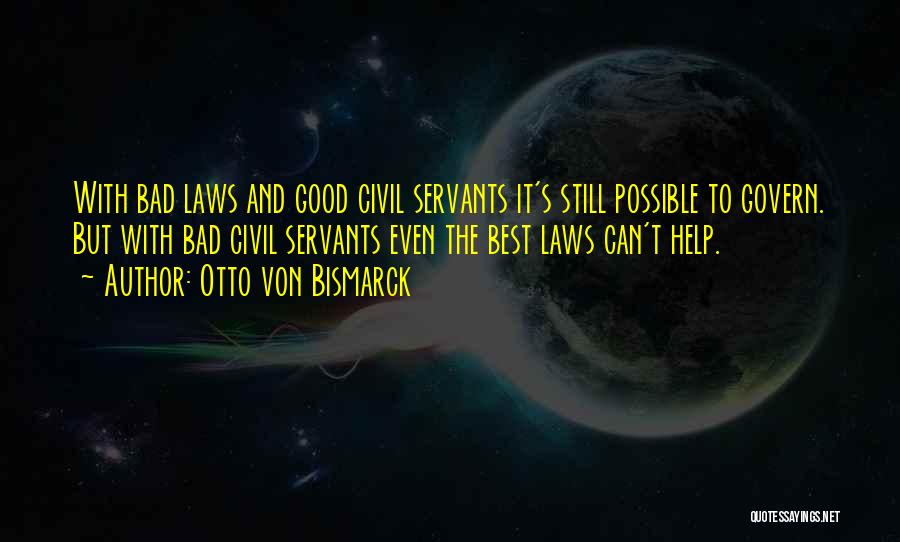 Civil Servants Quotes By Otto Von Bismarck