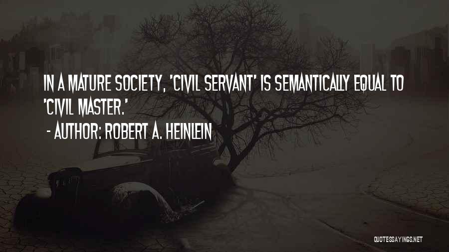 Civil Society Quotes By Robert A. Heinlein