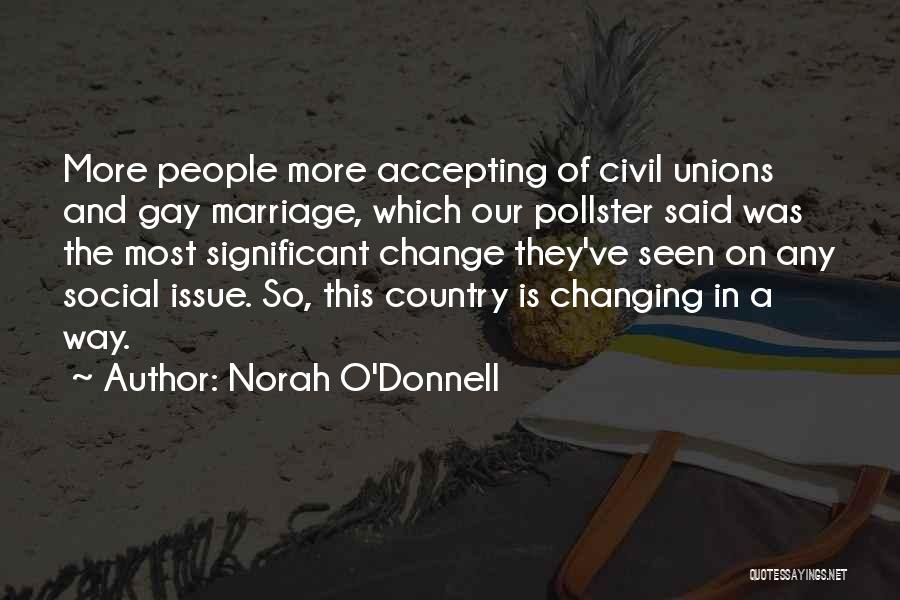 Civil Unions Quotes By Norah O'Donnell