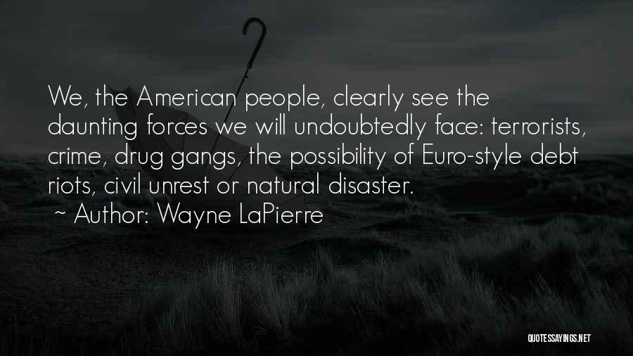 Civil Unrest Quotes By Wayne LaPierre