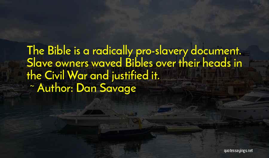 Civil War And Slavery Quotes By Dan Savage