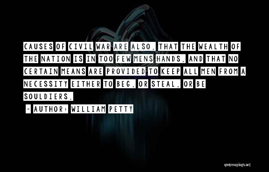 Civil War Causes Quotes By William Petty