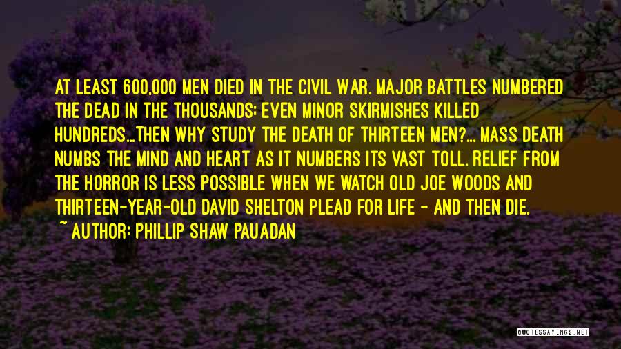 Civil War Death Quotes By Phillip Shaw Pauadan