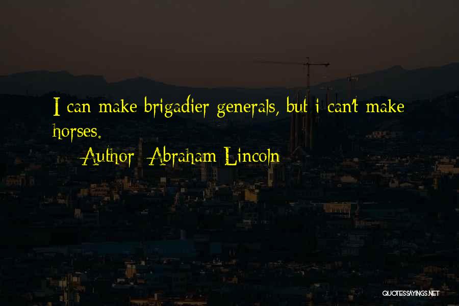Civil War Generals Quotes By Abraham Lincoln