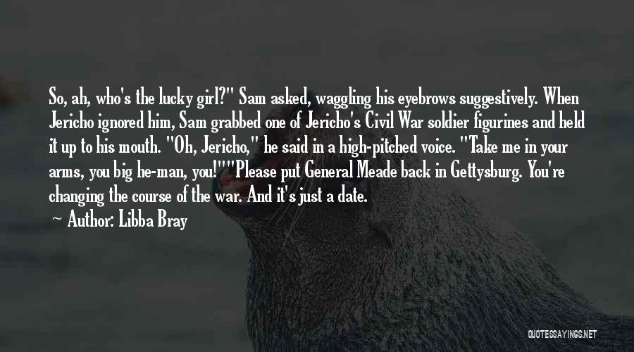 Civil War Gettysburg Quotes By Libba Bray