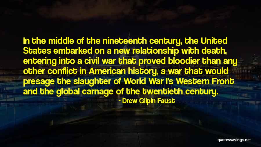 Civil War History Quotes By Drew Gilpin Faust Civil War History Quotes By Drew Gilpin Faust