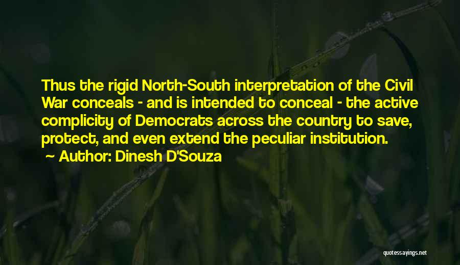 Civil War North Quotes By Dinesh D'Souza