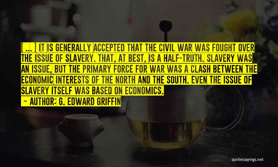 Civil War North Quotes By G. Edward Griffin