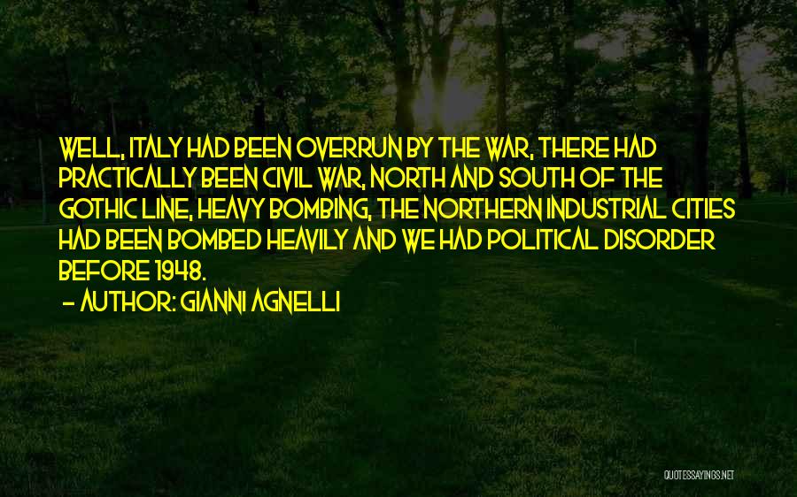 Civil War North Quotes By Gianni Agnelli