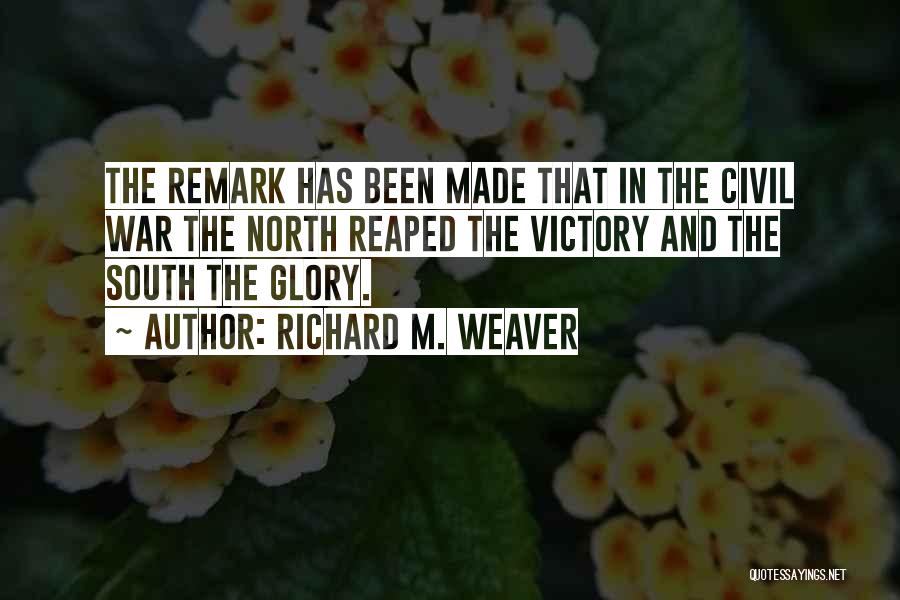 Civil War North Quotes By Richard M. Weaver