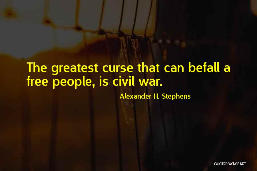 Civil War Quotes By Alexander H. Stephens